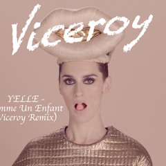 Yelle - Comme Un Enfant (Viceroy Remix) *REMIX CONTEST WINNER*