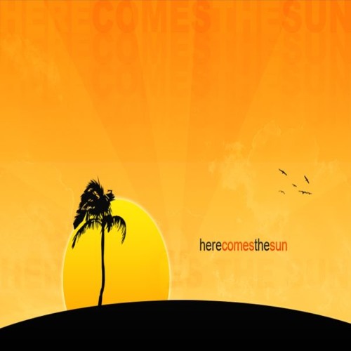 Here Comes The Sun {FREE DOWNLOAD}