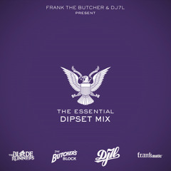 DJ 7L Essential Dipset Mix (Frank the Butcher Exclusive)