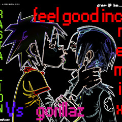 Feel good inc. the fun times progression remix RASTALLION VS GORRILAZ