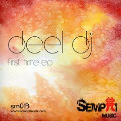 |OUT NOW|Deel Dj - First Time (Denis Lux Remix)