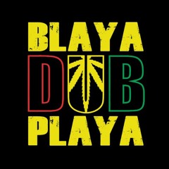 Blaya DUB Playa - Blaze