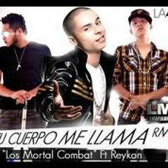 Tu Cuerpo Me Llama - Reykon ft Los mortal combat