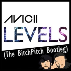 Avicii - Levels (The BitchPitch & DJ MassiveBeat Bootleg Mix)