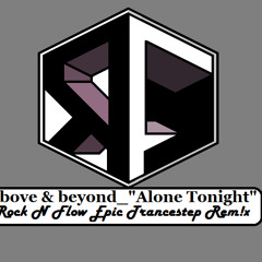 above & beyond alone tonight rock n flow epic trancestep remix (promo only)