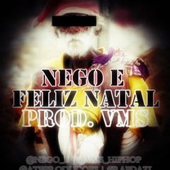 Nego E - Feliz Natal (Prod. VMS)
