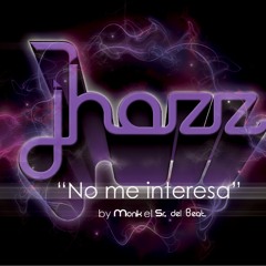 No Me Interesa - Jhazz