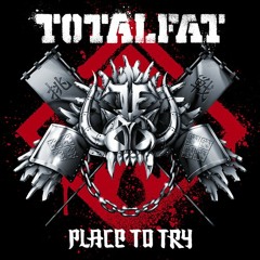 TOTALFAT - Place to Try