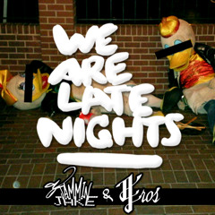 We Are Late Nights : DJ Jammin Jake & DJ Eros