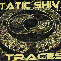 Xtatic Shiva - Traces
