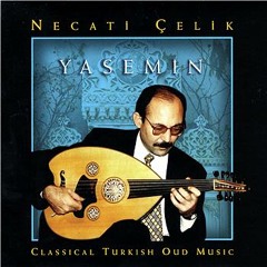 Classical Turkish Oud Music - Necati Çelik - Yasemin