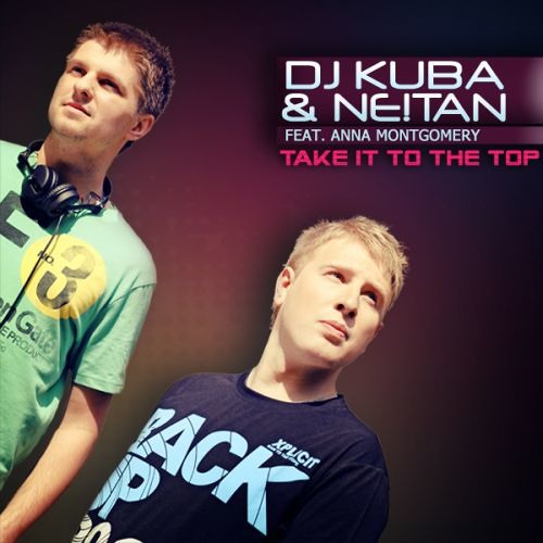 DJ Kuba & Ne!tan - Take It To The Top (Funkwell Remix)