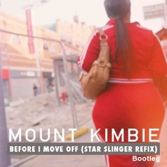 Mount Kimbie - Before I Move Off [Star Slinger Refix]