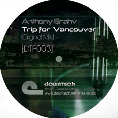 [DTF003] Anthony Brahv - Trip for Vancouver (Original Mix)