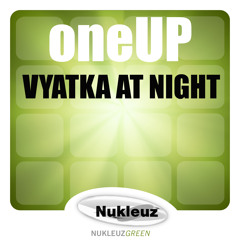 OneUP - Vyatka At Night (Original Mix)