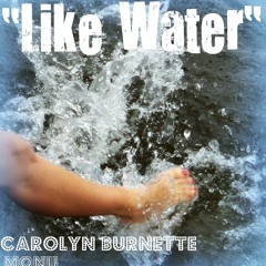 Like Water - Manasseh Nand/MONU and Carolyn Burnette