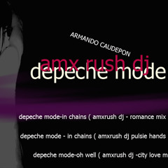 Depeche mode-oh well ( amxrush dj -city love mix )