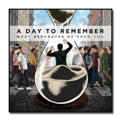 A Day To Remember - Since you've Been Gone