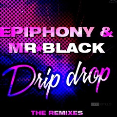 Mr. Black & EpiphOny - Drip Drop (Intro Club Mix)