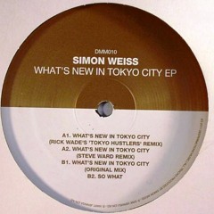 Simon Weiss - Whats New In Tokyo City - Steve Ward Remix