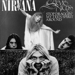 Stevie Nicks (feat. Tom Petty) vs Nirvana - "Stop Draggin' My Teen Spirit Around"