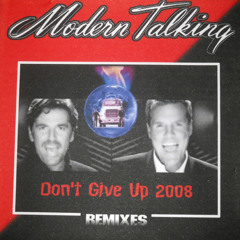 Modern Talking Don't Give Up Radio Edit Remix