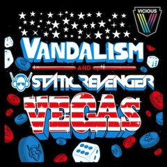 Static Revenger &amp; Vandalism - Vegas (Slayback Remix)