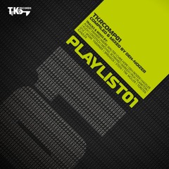 TK Records Comp 01 II Deh-Noizer II Playlist 01