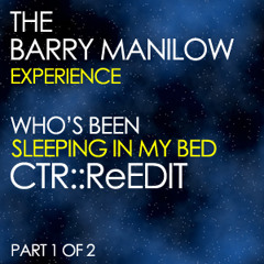 Whos Been Sleeping In My Bed - CTR ReEdit