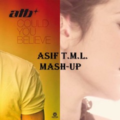 Could You Believe (T&G Remix) vs Promises (Maor Levi's Mix) (Asif T.M.L. Mash-Up)-ATB vs Andain