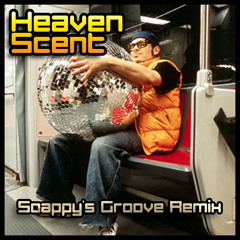 Heaven Scent (Soappy's Groove Remix) - [FREE DOWNLOAD]