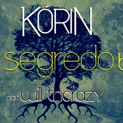 KÓRIN _ "Um Segredo Bom" part. WillTHCrazy