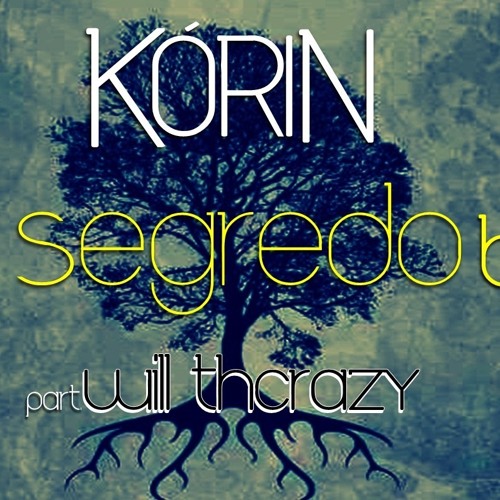 KÓRIN _ "Um Segredo Bom" part. WillTHCrazy