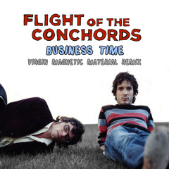 Flight Of The Conchords - Business Time (Virgin Magnetic Material Remix)