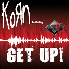 KoRn ft. Skrillex - Get Up (Byzanite Remix)