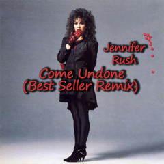 Jennifer Rush - Come Undone (Best Seller Remix)
