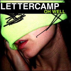 Lettercamp - Oh Well (Original)
