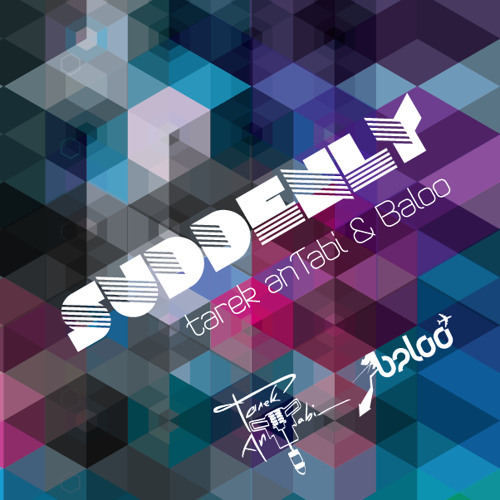 SUDDENLY (tarek anTabi & Baloo) [A1]