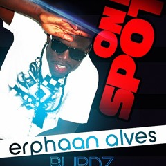 Erphaan Alves - On D Spot (Burdz Riddim 2012)