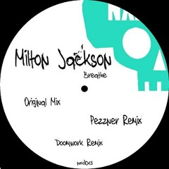 Milton Jackson - Breathe (Pezzner Remix)