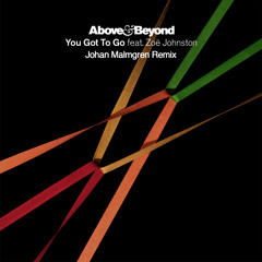 Above & Beyond feat. Zoë Johnston - You Got To Go (Johan Malmgren Remix)