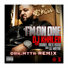DJ Khaled - I'm On One (drk.mttr REMIX) [PREVIEW]