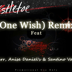 Mistletoe Cover (One Wish) Remix Feat Kstarr, Anise Daniel's & Santino Valdez