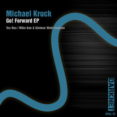 Michael Kruck - Go! - Tex-Rec Hard Drop Re-Work [ Darknet-006-D ]