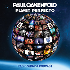 Planet Perfecto ft. Paul Oakenfold:  Radio Show 60