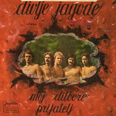 Divlje Jagode - 1977 Moj dilbere [Singl.rarAo1]