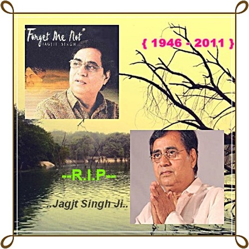-((( R.I.P )))- Jagjit Singh Ji..