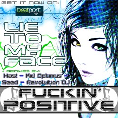 Fuckin' Positive - Lie To My Face (HAS! Remix) ·PREVIEW· [Forte Records] · OUT NOW EVERYWHERE!!!