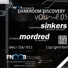 Darkroom Discovery EP. 03 | Sinkers & Mordred 12/27/2011 @ Fnoob Techno Radio