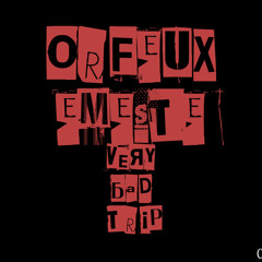 Orfeux feat Emeste "Very bad trip" 2011